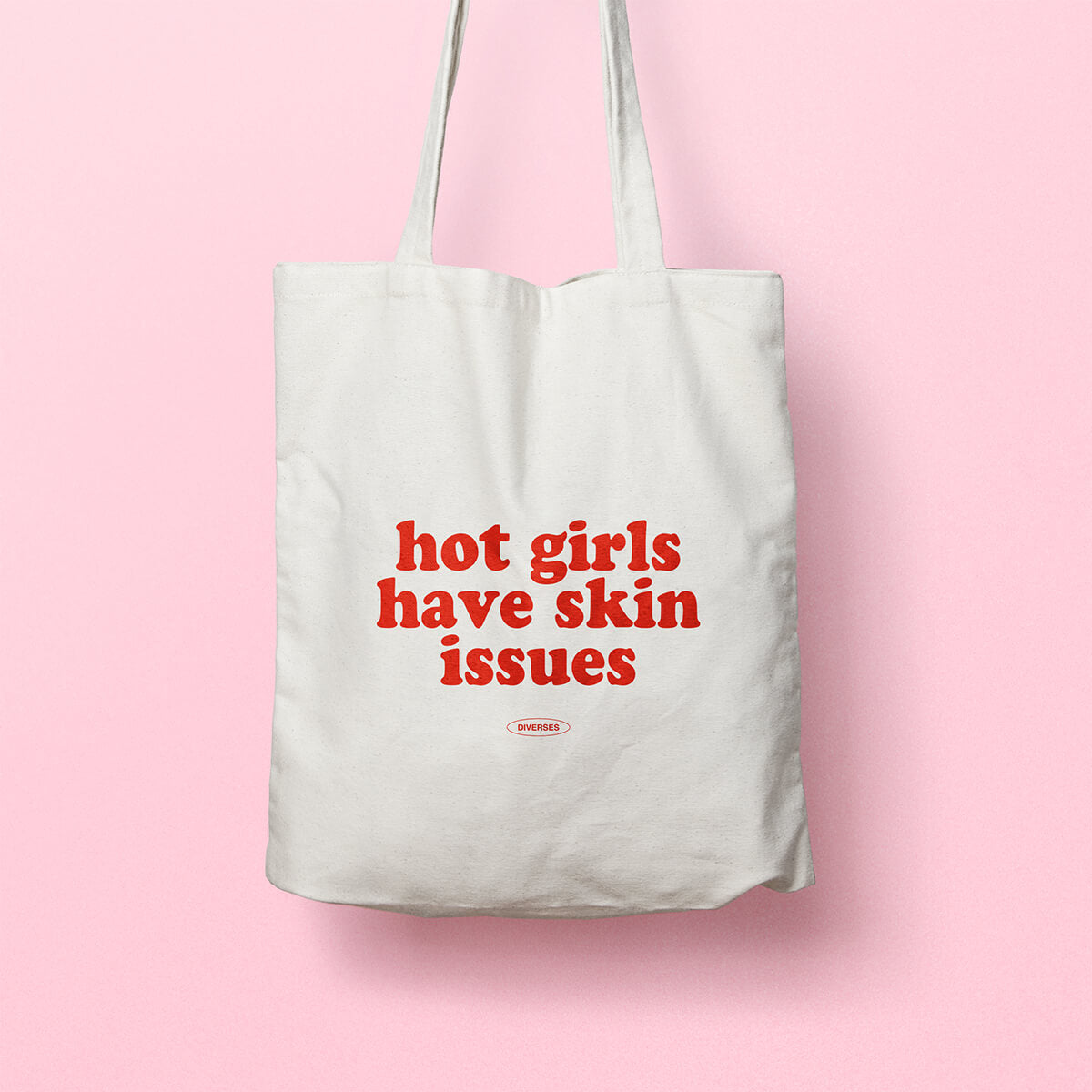 "hot girls have skin issues" Jutebeutel – DIVERSES