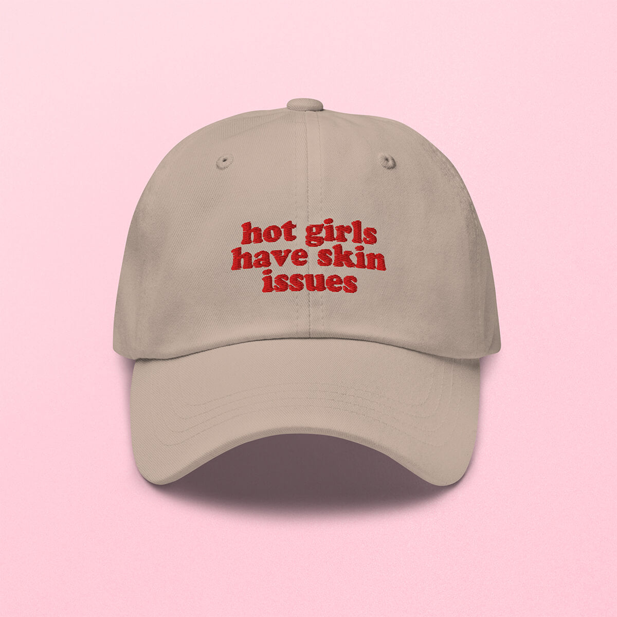 "hot girls have skin issues" Cap, beige – DIVERSES